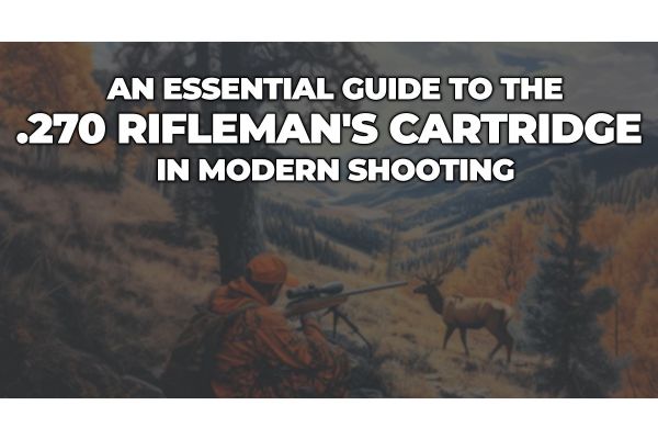 270 Rifle - Ammunition Guide