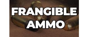 Frangible Ammo Benefits