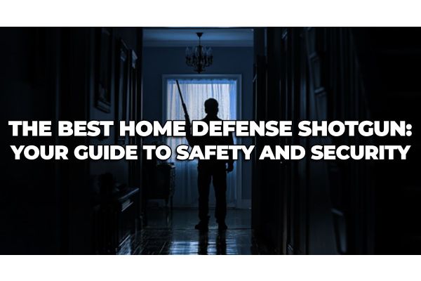 Best Shotguns for Home Defense